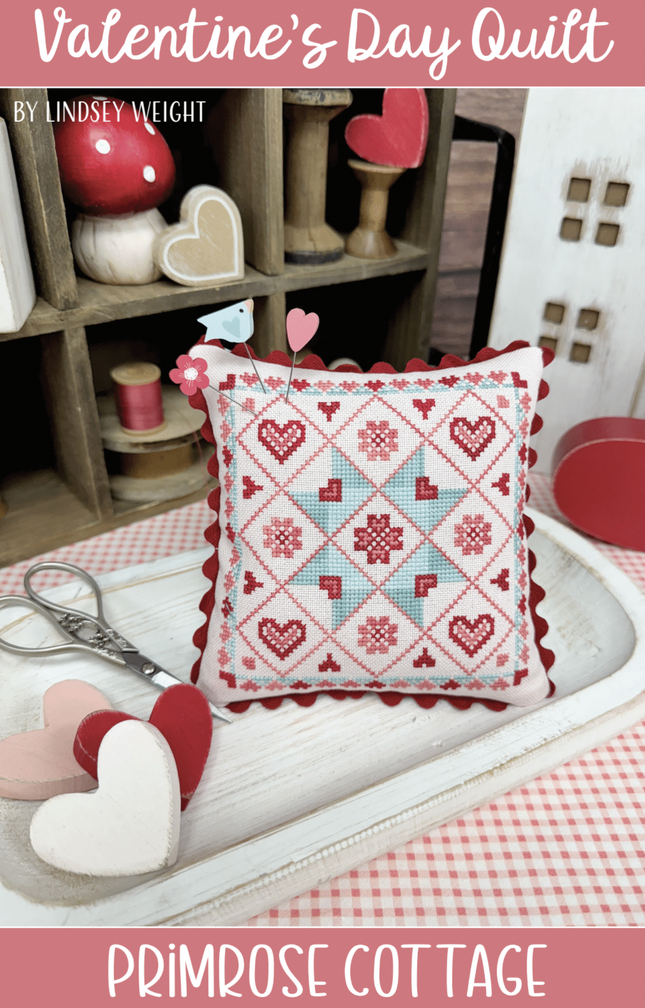 Valentine’s Day Quilt - Primrose Cottage