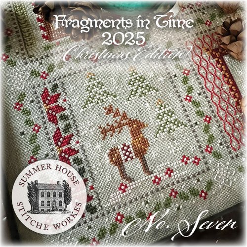 Fragments in Time 2025: Christmas Part 7 - Summer House Stitche Workes