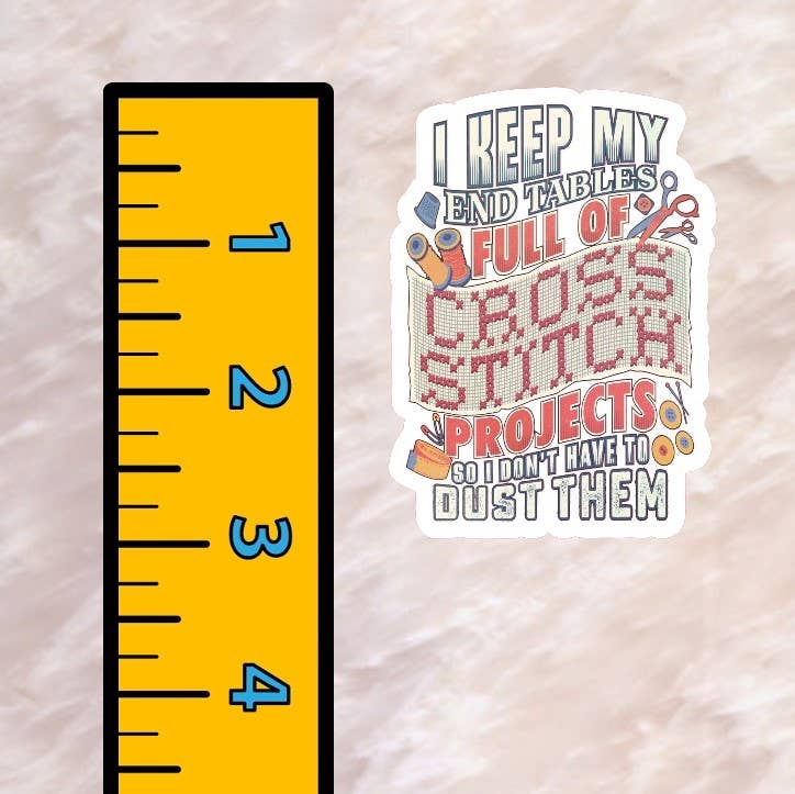 Cross Stitch Stickers - I Keep My End Tables Full
