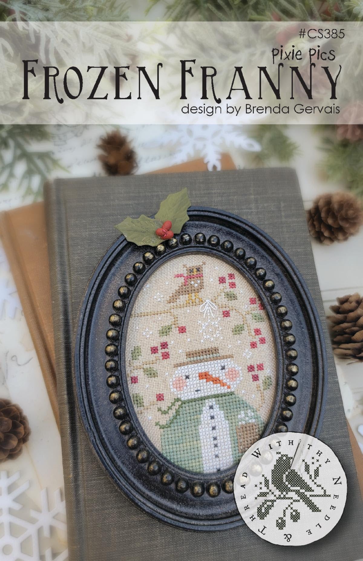 PREORDER Frozen Franny - With Thy Needle and Thread by Brenda Gervais