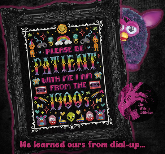 Please Be Patient With Me - The Witchy Stitcher