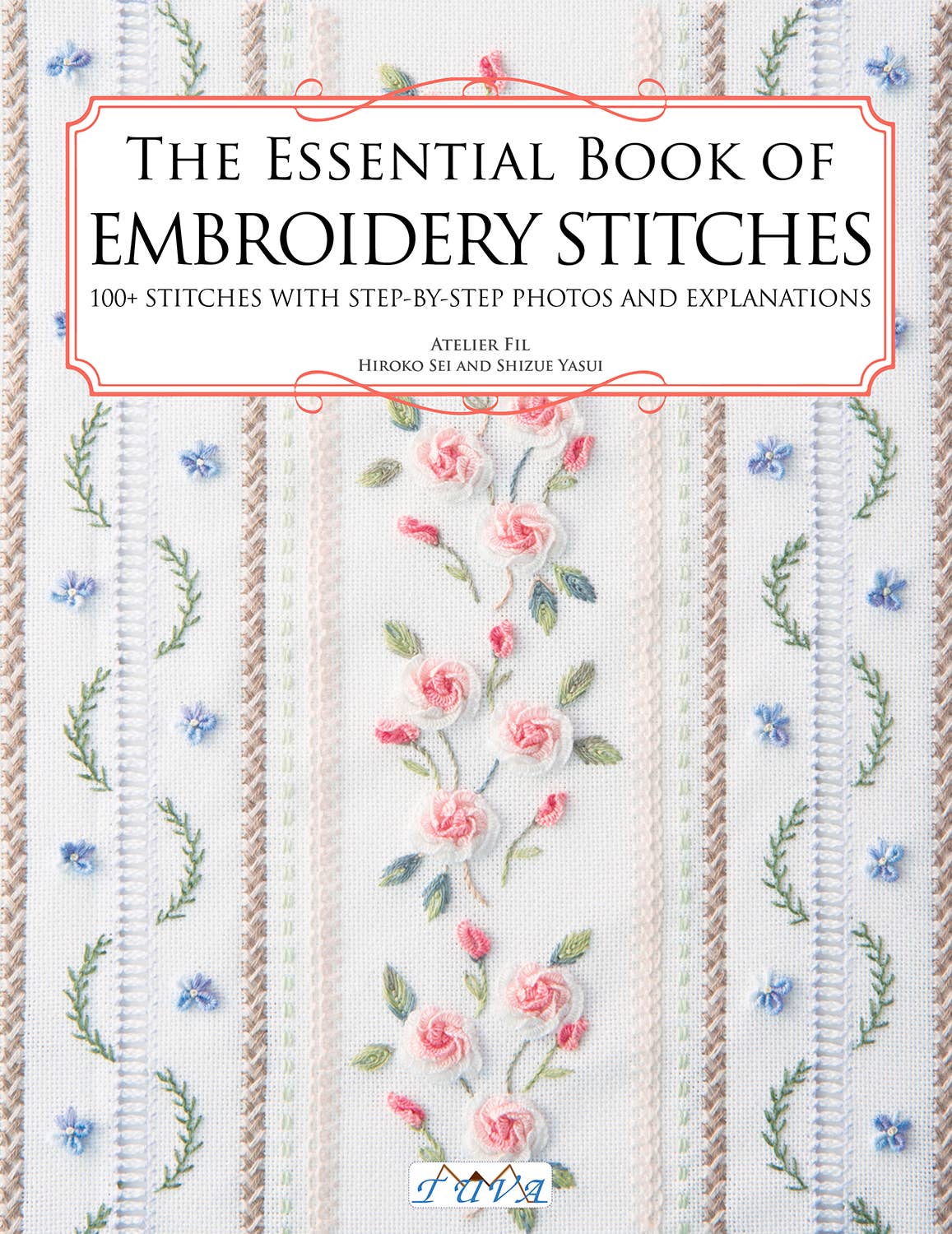 The Essential Book of Embroidery Stitches: Step by Step