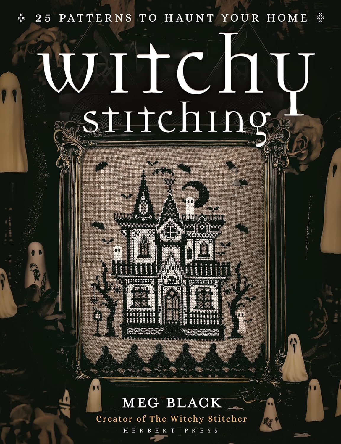 Witchy Stitching: 25 Patterns to Haunt Your Home - by The Witchy Stitcher