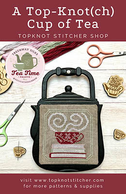 A Top-Knot(ch) Cup of Tea - Tea Time Palette Collection - Topknot Stitcher Shop