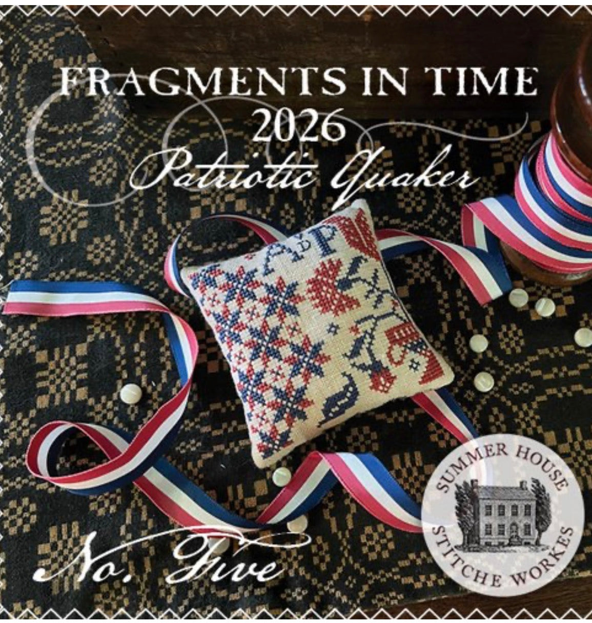 Fragments in Time 2026 #5 - Patriotic Quaker - Summer House Stitche Workes