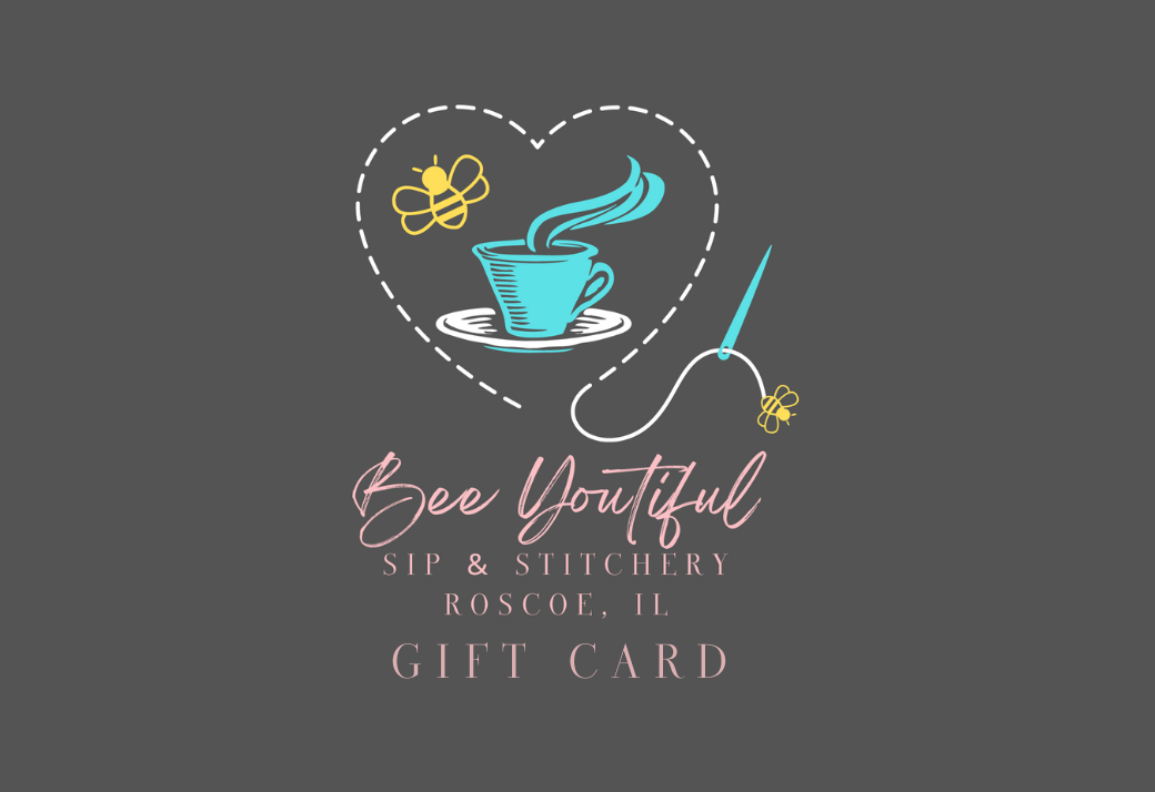 Bee Youtiful Sip and Stitchery Gift Card
