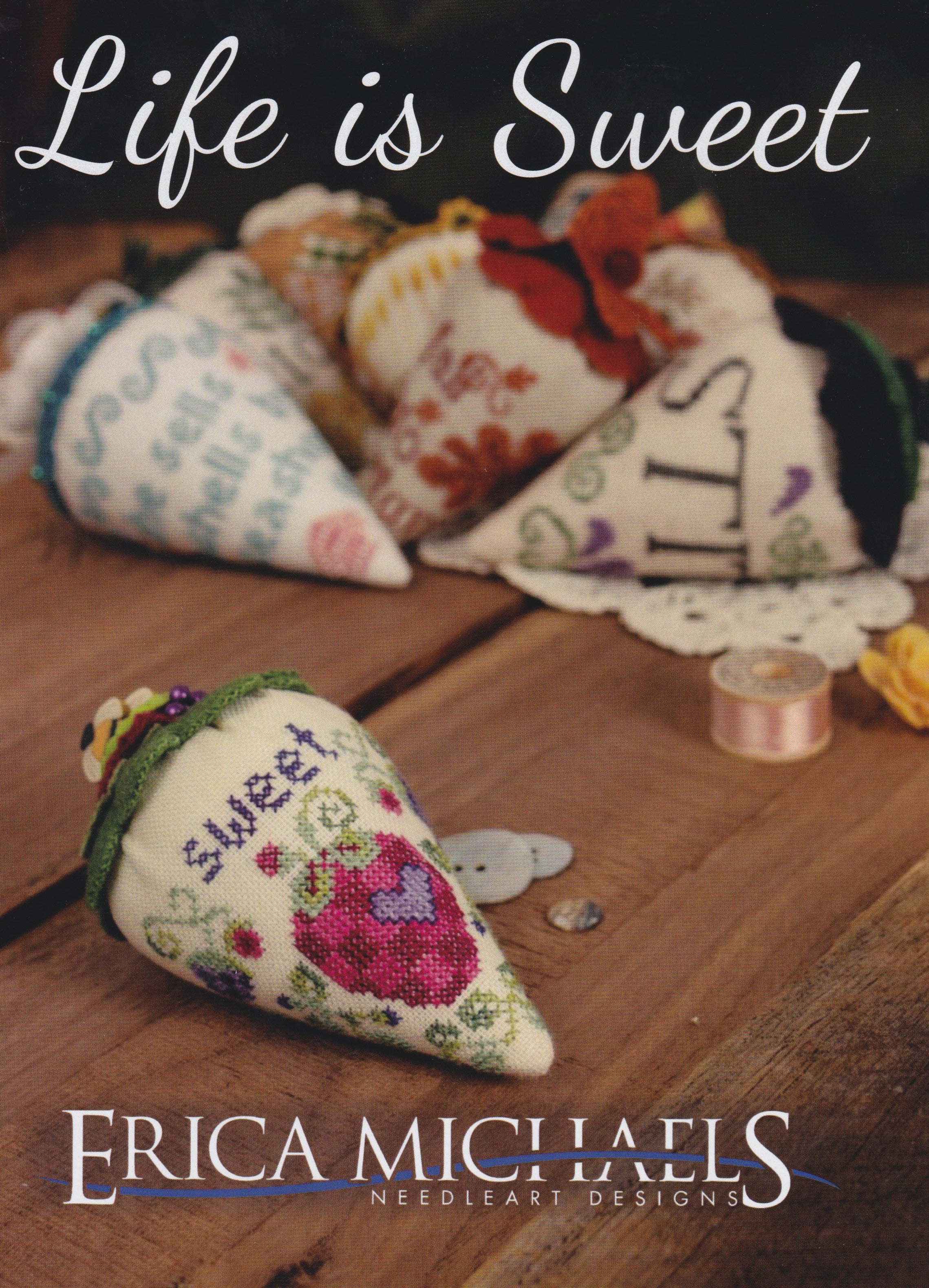 Life is Sweet - Erica Michaels – Bee Youtiful Sip and Stitchery