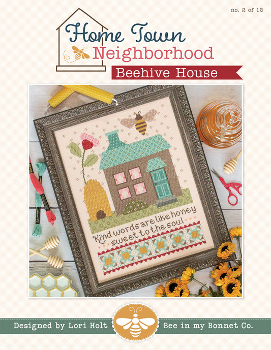 The Home Town Neighborhood - Beehive House - Bee In My Bonnet - Lori Holt