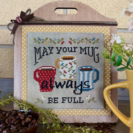 May Your Mug Always Be Full - Puntini Puntini - 2026 Needlework Marketplace PREORDER