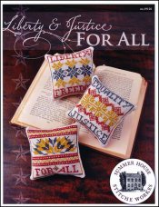 Liberty and Justice for All - Summer House Stitche Workes