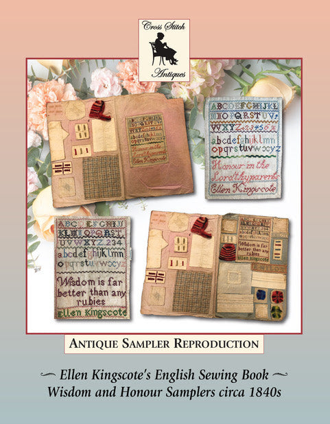 Ellen Kingscote English Specimen Pages Two Cross Stitch Samplers, Wisdom and Honour, circa 1840 - Cross Stitch Antiques - 2026 Needlework Marketplace PREORDER