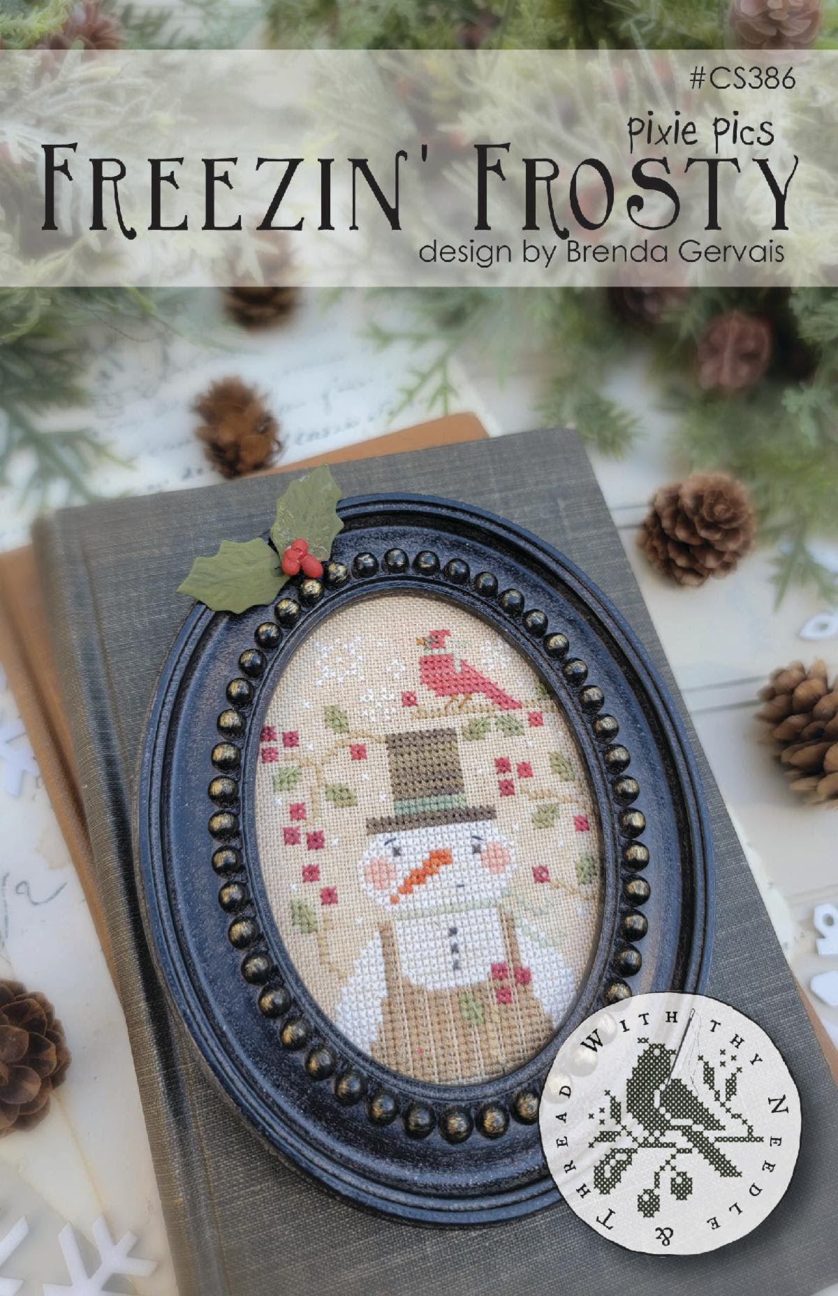 PREORDER Freezin' Frosty - With Thy Needle and Thread by Brenda Gervais