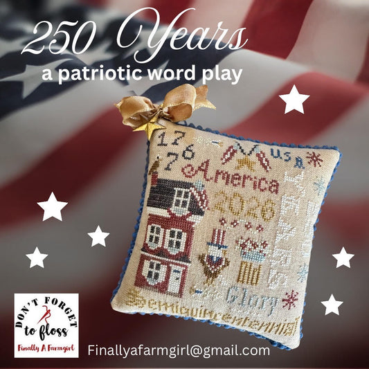 250 Years - A Patriotic Word Play - Finally a Farmgirl - 2026 Nashville Needlework Market PREORDER